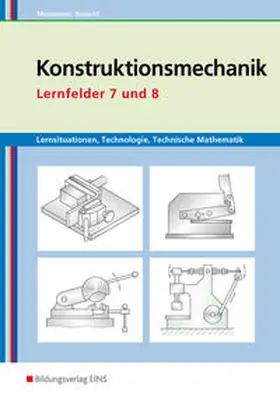 Moosmeier / Reuschl |  Lernsituationen, Technologie, Technische Mathematik Konstruktionsmechanik | Buch |  Sack Fachmedien