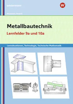 Moosmeier / Reuschl |  Metallbautechnik: Technologie, Technische Mathematik Lernfelder 9a und 10a Lernsituationen | Buch |  Sack Fachmedien