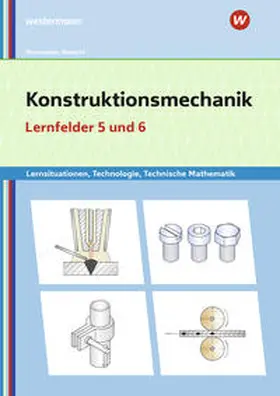 Moosmeier / Reuschl |  Konstruktionsmechanik: Technologie, Technische Mathematik. Lernfelder 5 und 6: Lernsituationen | Buch |  Sack Fachmedien