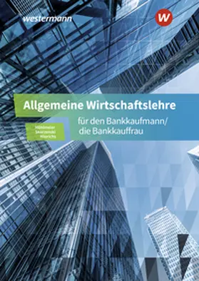 Skorzenski / Wierichs / Möhlmeier |  Allgemeine Wirtschaftslehre für den Bankkaufmann/die Bankkauffrau. Schulbuch | Buch |  Sack Fachmedien