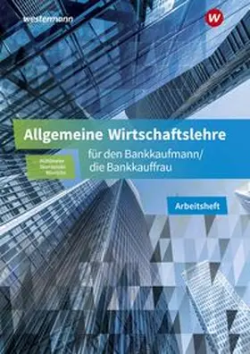 Skorzenski / Wierichs / Möhlmeier |  Allgemeine Wirtschaftslehre für den Bankkaufmann/die Bankkauffrau. Arbeitsheft | Buch |  Sack Fachmedien