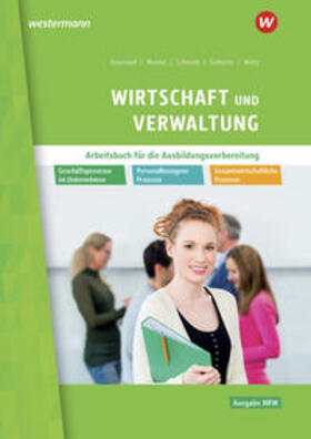 Schmidt / Schaub / Menne | Wirtschaft und Verwaltung. Arbeitsbuch. Ausbildungsvorbereitung in Nordrhein-Westfalen | Buch | 978-3-427-88676-1 | sack.de