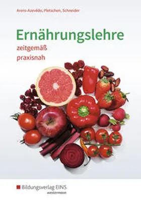 Pletschen / Arens-Azevêdo / Schneider |  Ernährungslehre zeitgemäß, praxisnah. Schulbuch | Buch |  Sack Fachmedien