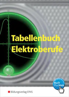 Arzberger / Beilschmidt / Ellerckmann |  Tabellenbücher / Formelsammlungen Elektroberufe / Tabellenbuch Elektroberufe | Buch |  Sack Fachmedien