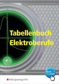 Arzberger / Beilschmidt / Ellerckmann |  Tabellenbücher / Formelsammlungen Elektroberufe / Tabellenbuch Elektroberufe | Buch |  Sack Fachmedien