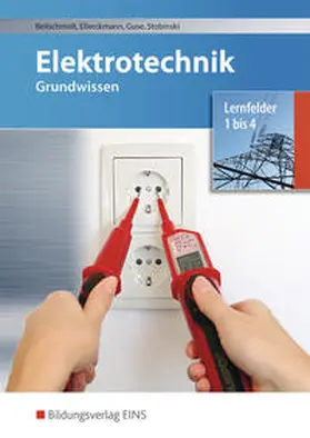 Beilschmidt / Ellerckmann / Guse |  Elektrotechnik Grundwissen. Lernfelder 1-4. Schulbuch | Buch |  Sack Fachmedien