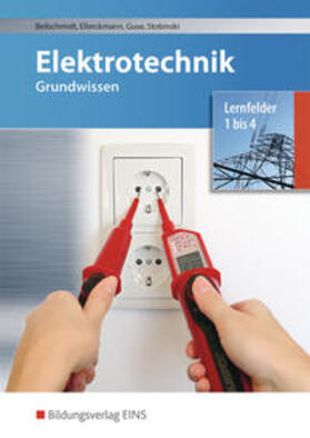 Beilschmidt / Ellerckmann / Guse | Elektrotechnik Grundwissen. Lernfelder 1-4. Schülerband | Buch | sack.de