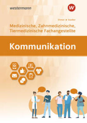 Stadler / Ehmer | Kommunikation. Ausgabe für Medizinische, Zahnmedizinische und Tiermedizinische Fachangestellte: Schülerband | Buch | 978-3-427-93149-2 | sack.de