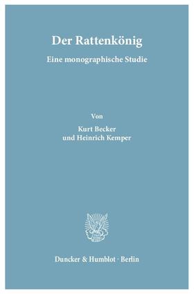 Becker / Kemper | Der Rattenkönig. | Buch | 978-3-428-00074-6 | sack.de