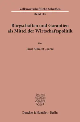 Conrad |  Bürgschaften und Garantien als Mittel der Wirtschaftspolitik. | Buch |  Sack Fachmedien
