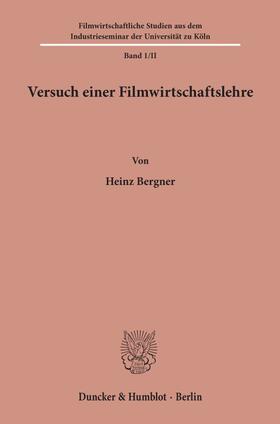 Bergner | Versuch einer Filmwirtschaftslehre. | Buch | 978-3-428-00101-9 | sack.de