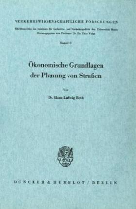 Beth | Ökonomische Grundlagen der Planung von Straßen. | Buch | 978-3-428-00111-8 | sack.de