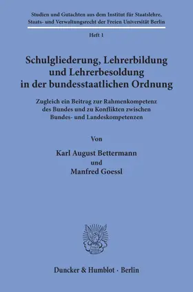 Bettermann / Goessl |  Schulgliederung, Lehrerbildung und Lehrerbesoldung in der bundesstaatlichen Ordnung. | Buch |  Sack Fachmedien