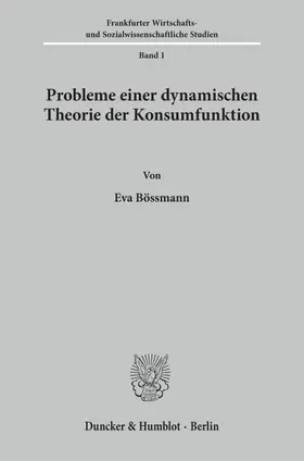 Bössmann |  Probleme einer dynamischen Theorie der Konsumfunktion. | Buch |  Sack Fachmedien