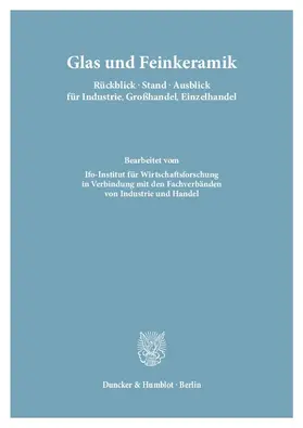  Glas und Feinkeramik. Rückblick - Stand - Ausblick für Industrie, Großhandel, Einzelhandel. | Buch |  Sack Fachmedien