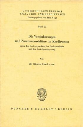 Buschmann | Die Vereinbarungen und Zusammenschlüsse im Kreditwesen | Buch | 978-3-428-00268-9 | sack.de