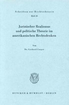 Casper |  Juristischer Realismus und politische Theorie im amerikanischen Rechtsdenken. | Buch |  Sack Fachmedien