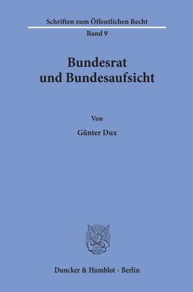 Dux |  Bundesrat und Bundesaufsicht. | Buch |  Sack Fachmedien