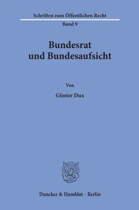 Dux |  Bundesrat und Bundesaufsicht. | Buch |  Sack Fachmedien