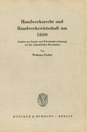 Fischer |  Handwerksrecht und Handwerkswirtschaft um 1800. | Buch |  Sack Fachmedien