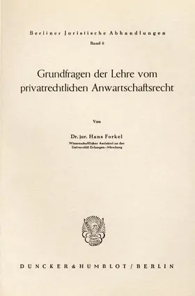 Forkel |  Grundfragen der Lehre vom privatrechtlichen Anwartschaftsrecht. | Buch |  Sack Fachmedien