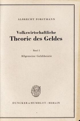 Forstmann | Volkswirtschaftliche Theorie des Geldes. | Buch | 978-3-428-00426-3 | sack.de
