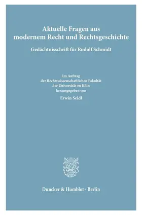 Seidl |  Aktuelle Fragen aus modernem Recht und Rechtsgeschichte. | Buch |  Sack Fachmedien