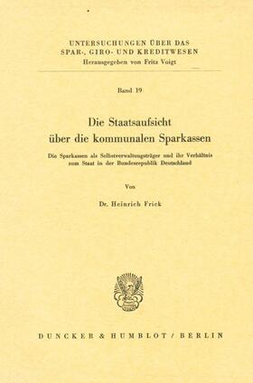 Frick | Die Staatsaufsicht über die kommunalen Sparkassen. | Buch | 978-3-428-00439-3 | sack.de