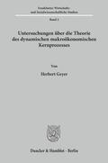Geyer |  Untersuchungen über die Theorie des dynamischen makroökonomischen Kernprozesses. | Buch |  Sack Fachmedien