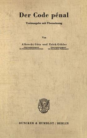 Götz / Göhler | Der Code penal | Buch | 978-3-428-00512-3 | sack.de