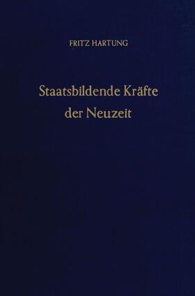 Hartung | Hartung, F: Staatsbildende Kraefte | Buch | 978-3-428-00581-9 | sack.de