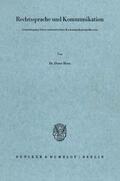 Horn |  Rechtssprache und Kommunikation. Grundlegung einer semantischen Kommunikationstheorie. | Buch |  Sack Fachmedien