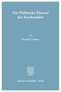 Kaiser |  Die Politische Klausel der Konkordate. | Buch |  Sack Fachmedien