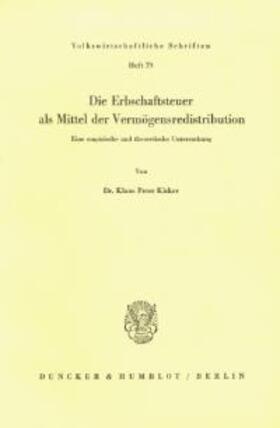 Kisker | Die Erbschaftsteuer als Mittel der Vermögensredistribution. | Buch | 978-3-428-00774-5 | sack.de