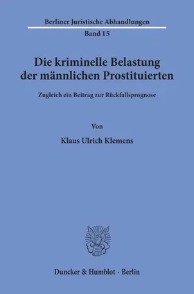 Klemens | Die kriminelle Belastung der männlichen Prostituierten. | Buch | 978-3-428-00784-4 | sack.de
