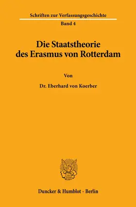 Koerber |  Die Staatstheorie des Erasmus von Rotterdam. | Buch |  Sack Fachmedien