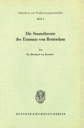 Koerber | Die Staatstheorie des Erasmus von Rotterdam. | Buch | 978-3-428-00808-7 | sack.de