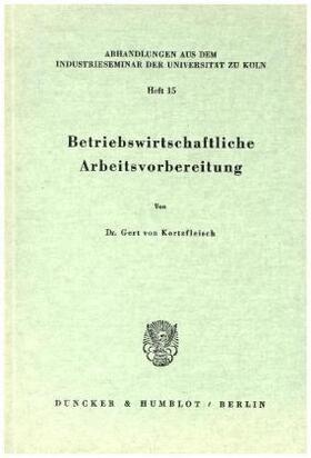 Kortzfleisch |  Betriebswirtschaftliche Arbeitsvorbereitung. | Buch |  Sack Fachmedien