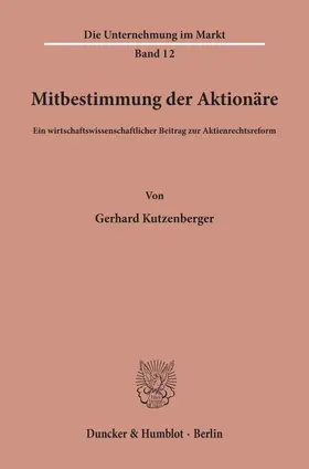Kutzenberger | Mitbestimmung der Aktionäre. | Buch | 978-3-428-00882-7 | sack.de