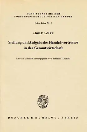 Lampe / Tiburtius |  Stellung und Aufgabe des Handelsvertreters in der Gesamtwirtschaft. | Buch |  Sack Fachmedien