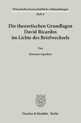 Lipschitz | Die theoretischen Grundlagen David Ricardos im Lichte des Briefwechsels. | Buch | 978-3-428-00931-2 | www.sack.de