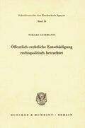 Luhmann |  Öffentlich-rechtliche Entschädigung rechtspolitisch betrachtet. | Buch |  Sack Fachmedien