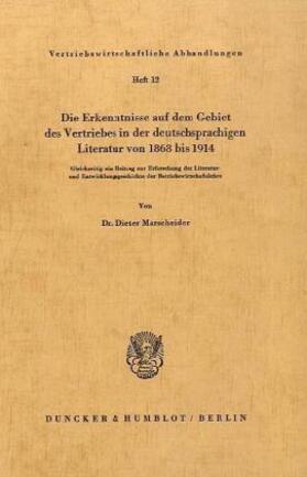Marscheider | Die Erkenntnisse auf dem Gebiet des Vertriebes in der deutschsprachigen Literatur von 1868 bis 1914. | Buch | 978-3-428-00986-2 | sack.de