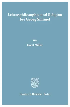 Müller |  Lebensphilosophie und Religion bei Georg Simmel | Buch |  Sack Fachmedien
