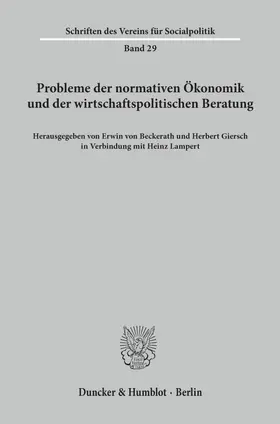 Beckerath / Giersch / Lampert |  Probleme der normativen Ökonomik und der wirtschaftspolitischen Beratung. | Buch |  Sack Fachmedien