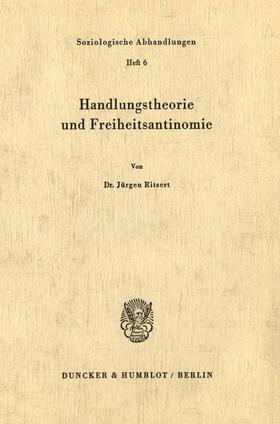 Ritsert | Handlungstheorie und Freiheitsantinomie | Buch | 978-3-428-01245-9 | sack.de
