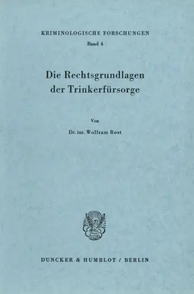 Rost |  Die Rechtsgrundlagen der Trinkerfürsorge. | Buch |  Sack Fachmedien