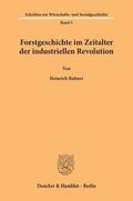 Rubner |  Forstgeschichte im Zeitalter der industriellen Revolution | Buch |  Sack Fachmedien
