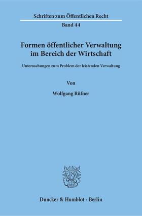 Rüfner | Formen öffentlicher Verwaltung im Bereich der Wirtschaft. | Buch | 978-3-428-01265-7 | sack.de