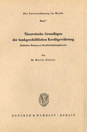 Scheytt | Theoretische Grundlagen der bankgeschäftlichen Kreditgewährung. | Buch | 978-3-428-01292-3 | sack.de